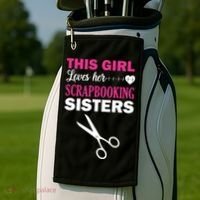 This Girl Loves Her Scrapbooking Sisters Golf Towel thumb 2