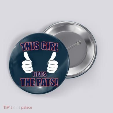This Girl Loves The Pats Button
