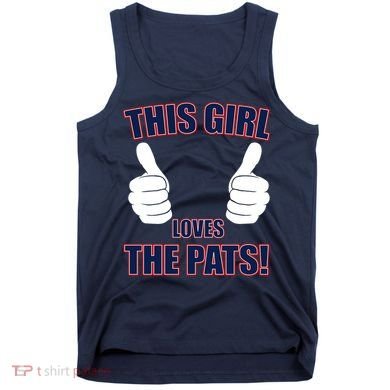 This Girl Loves The Pats Tank Top