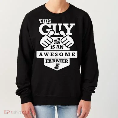 This Guy Is An Awesome Farmer Women's Sweatshirt