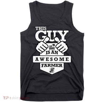 This Guy Is An Awesome Farmer Tank Top
