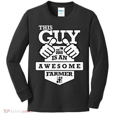 This Guy Is An Awesome Farmer Kids Long Sleeve Shirt