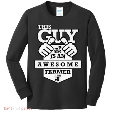 This Guy Is An Awesome Farmer Kids Long Sleeve Shirt