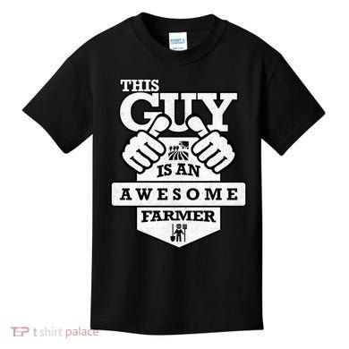 This Guy Is An Awesome Farmer Kids T-Shirt