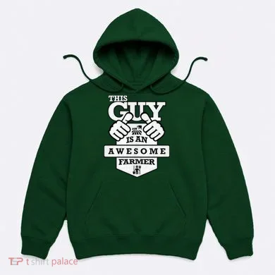 This Guy Is An Awesome Farmer Hoodie
