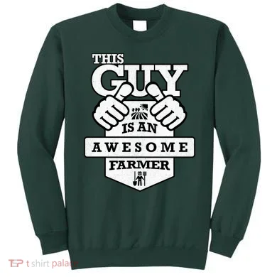 This Guy Is An Awesome Farmer Sweatshirt