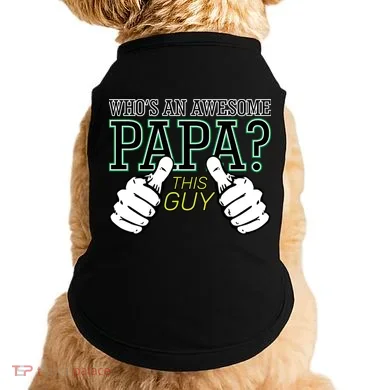 This Guy Is An Awesome Papa Doggie Tank