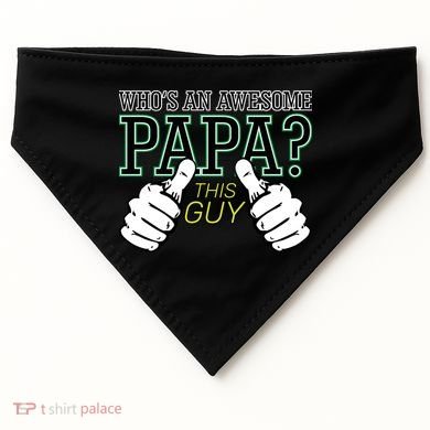 This Guy Is An Awesome Papa USA-Made Doggie Bandana