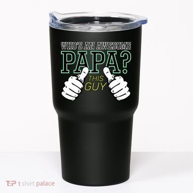 This Guy Is An Awesome Papa Tumbler