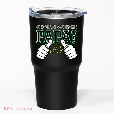 This Guy Is An Awesome Papa Tumbler