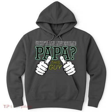 This Guy Is An Awesome Papa Hoodie