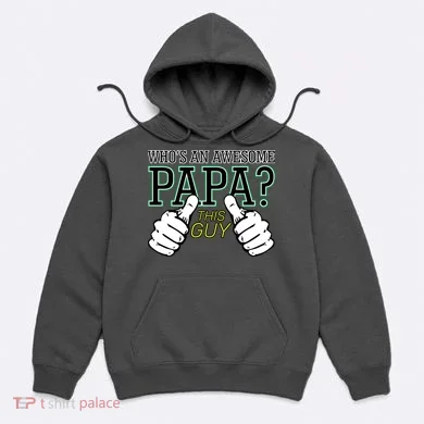 This Guy Is An Awesome Papa Hoodie