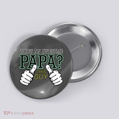 This Guy Is An Awesome Papa Button