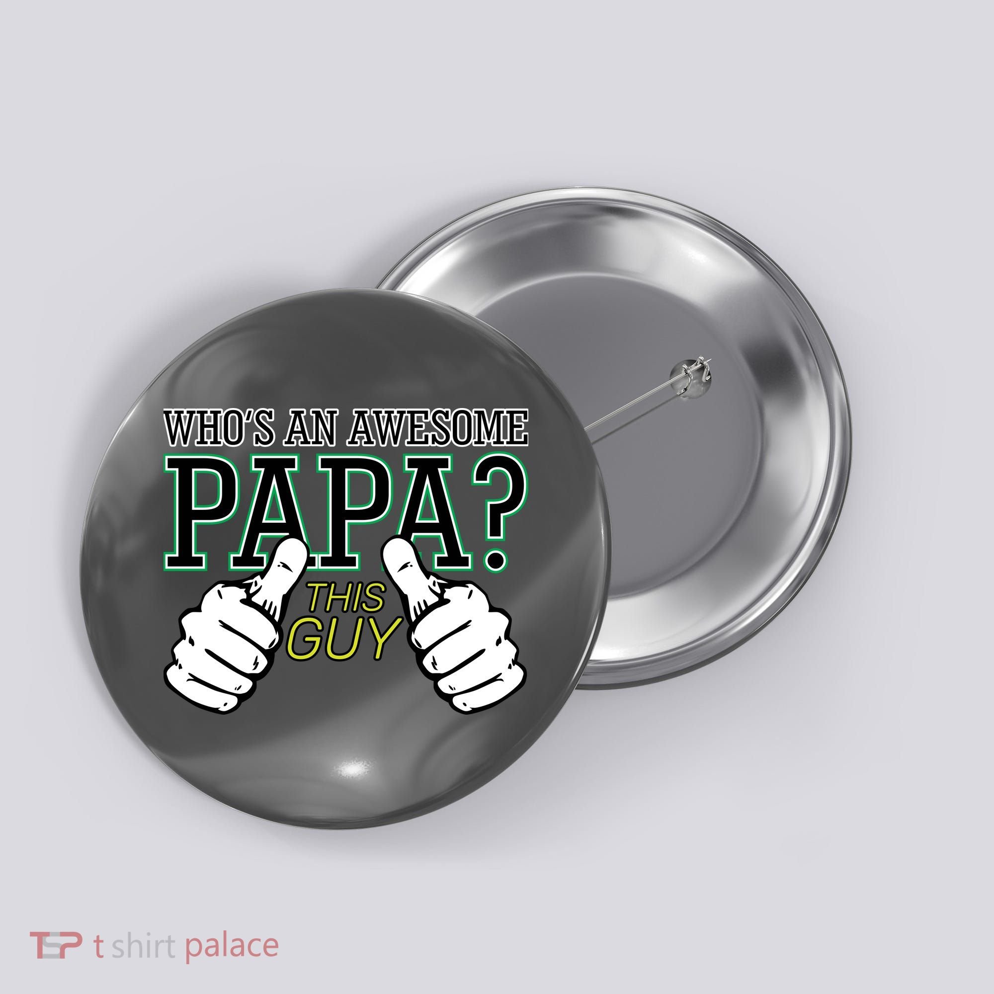 This Guy Is An Awesome Papa Button