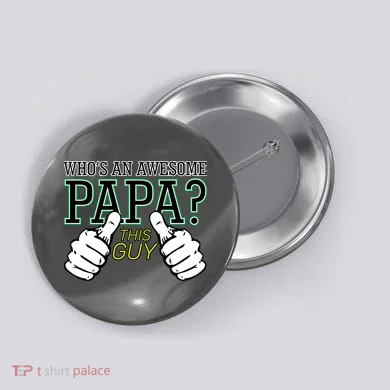 This Guy Is An Awesome Papa Button
