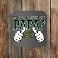 This Guy Is An Awesome Papa Coaster thumb 0