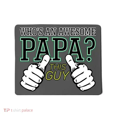 This Guy Is An Awesome Papa Mousepad