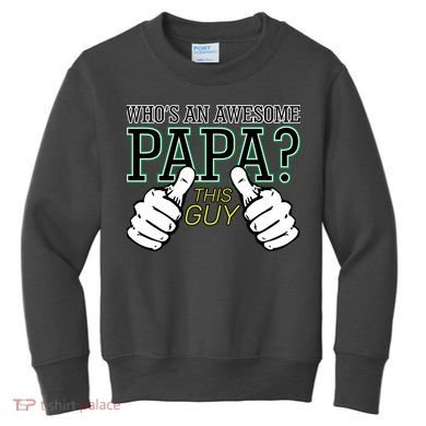 This Guy Is An Awesome Papa Kids Sweatshirt