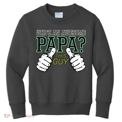 This Guy Is An Awesome Papa Kids Sweatshirt