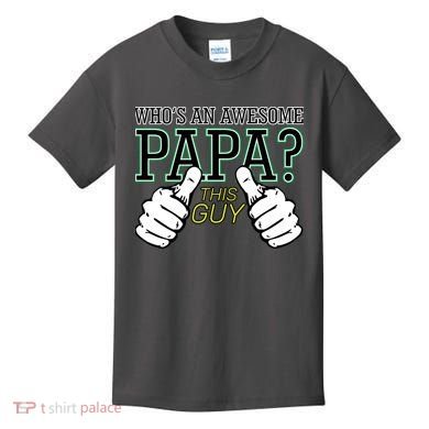This Guy Is An Awesome Papa Kids T-Shirt