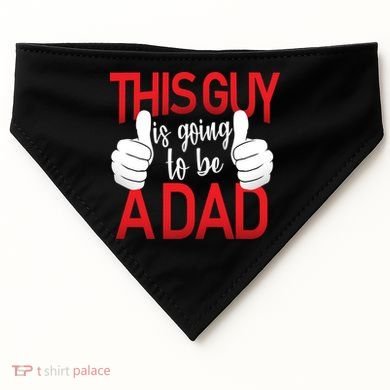 This Guy Is Going To Be A Dad USA-Made Doggie Bandana