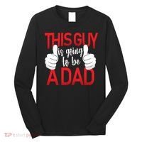 This Guy Is Going To Be A Dad Long Sleeve Shirt thumb 0