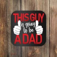 This Guy Is Going To Be A Dad Coaster thumb 0