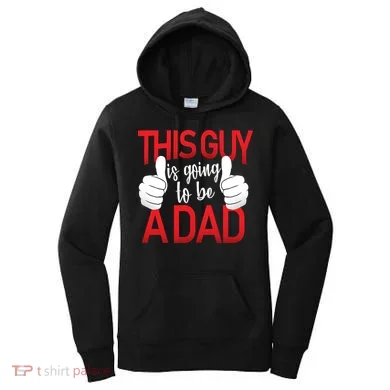 This Guy Is Going To Be A Dad Women's Hoodie