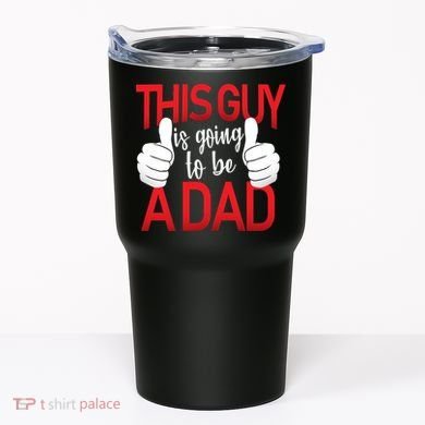 This Guy Is Going To Be A Dad Tumbler