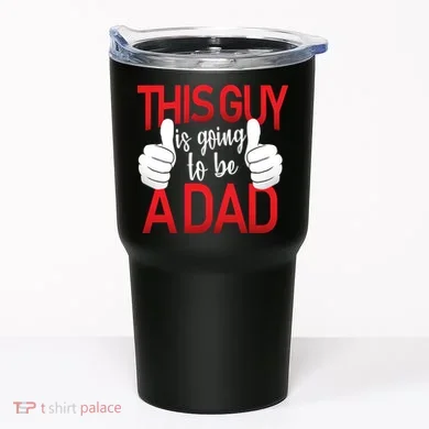 This Guy Is Going To Be A Dad Tumbler