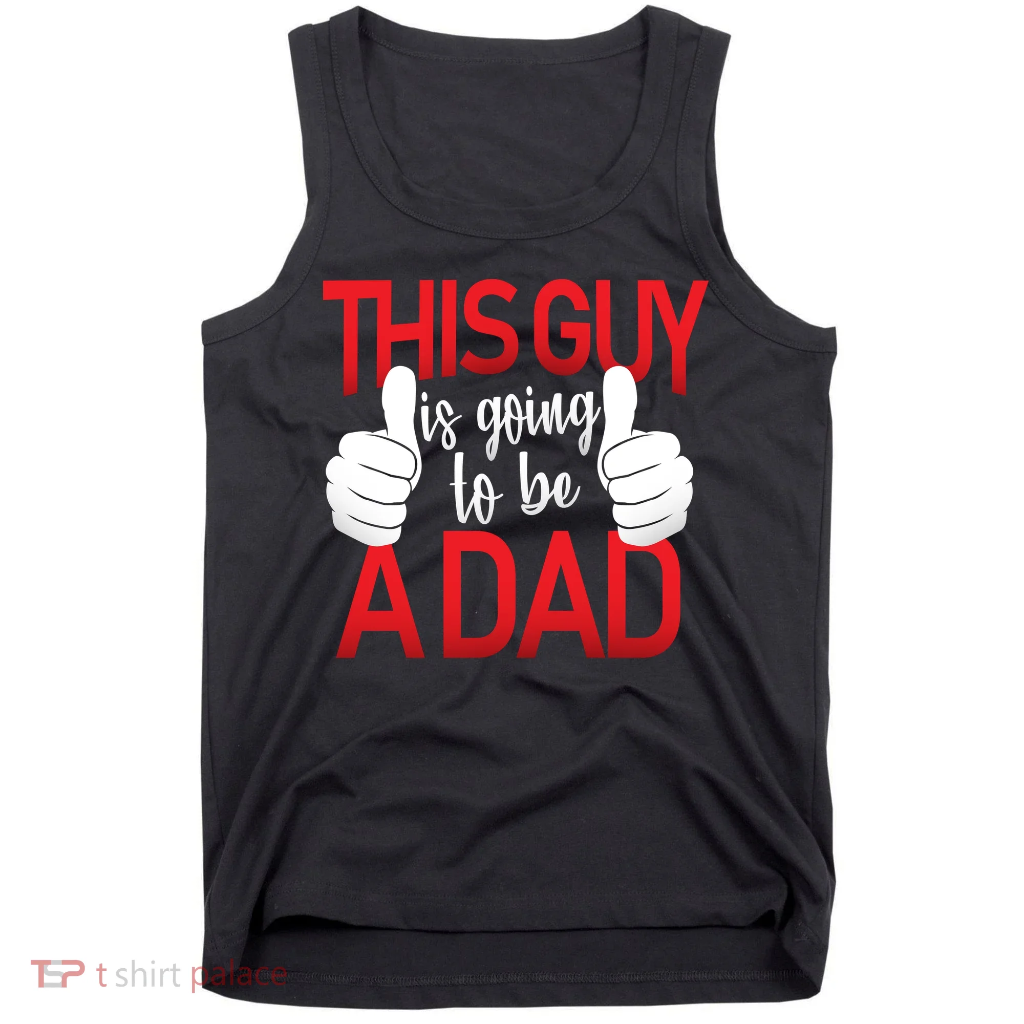 This Guy Is Going To Be A Dad Tank Top