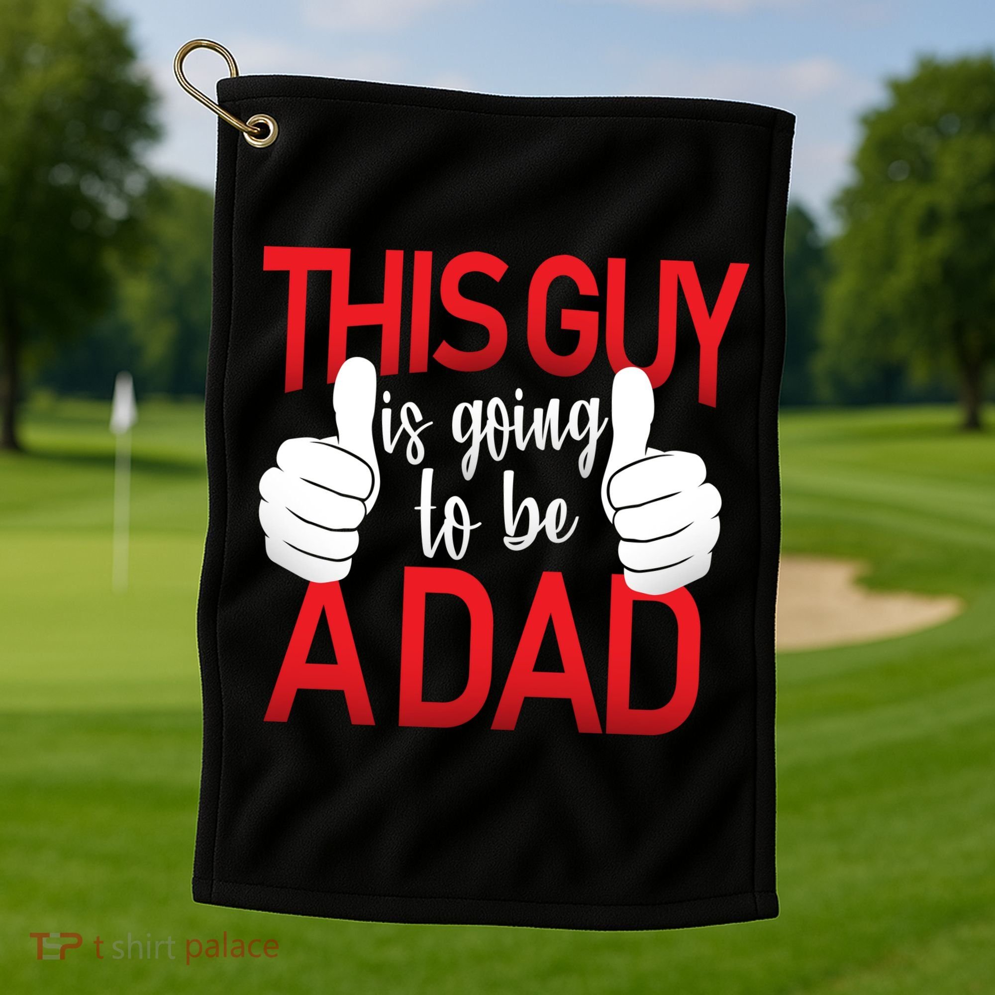 This Guy Is Going To Be A Dad Golf Towel