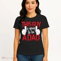 This Guy Is Going To Be A Dad Women's T-Shirt thumb 4