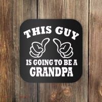 This Guy Is Going To Be A Grandpa Coaster thumb 0