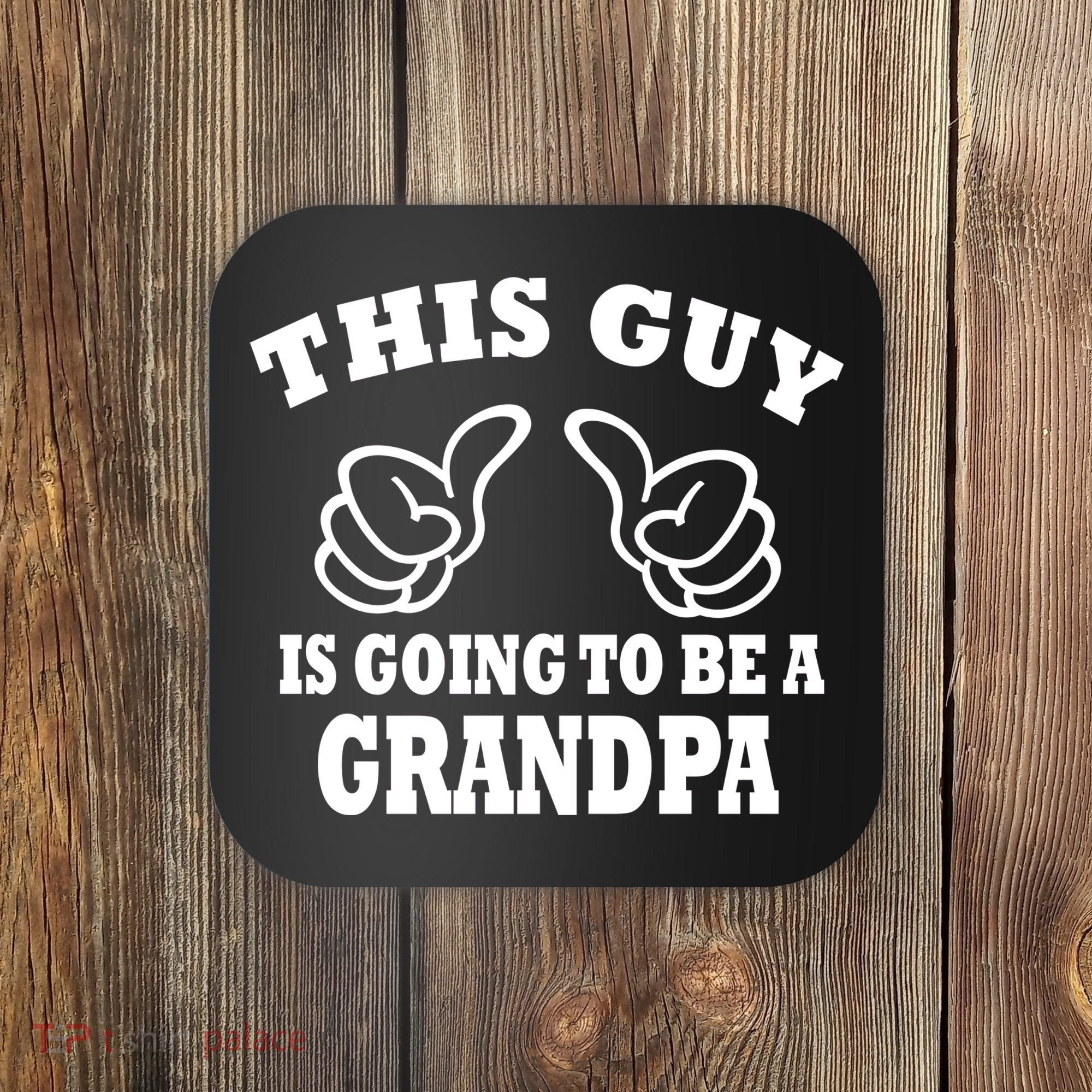 This Guy Is Going To Be A Grandpa Coaster