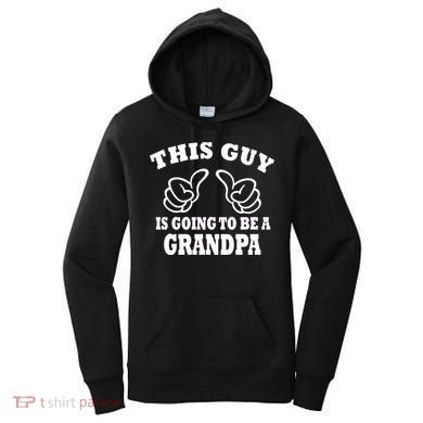 This Guy Is Going To Be A Grandpa Women's Hoodie