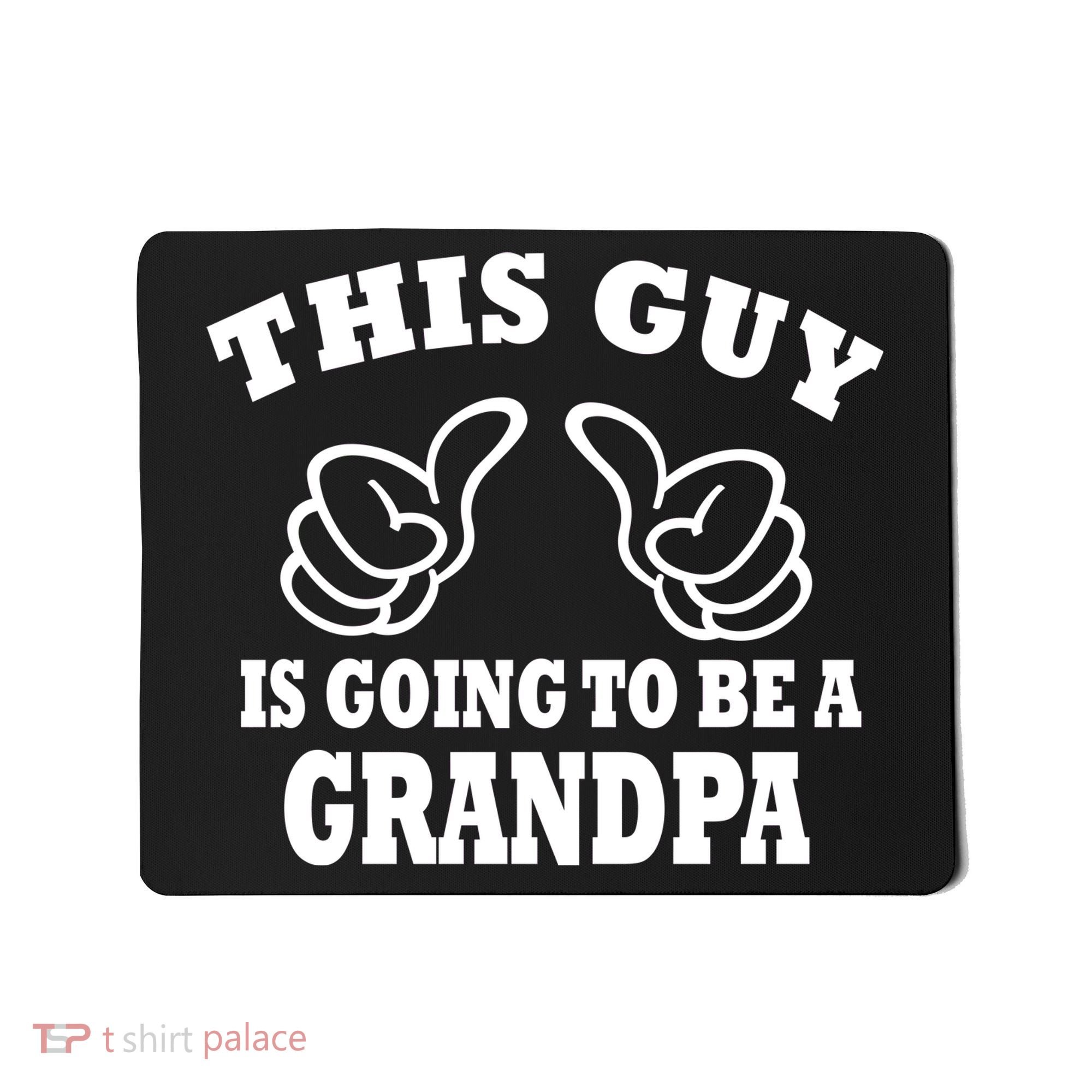 This Guy Is Going To Be A Grandpa Mousepad