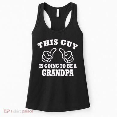 This Guy Is Going To Be A Grandpa Women's Tank Top