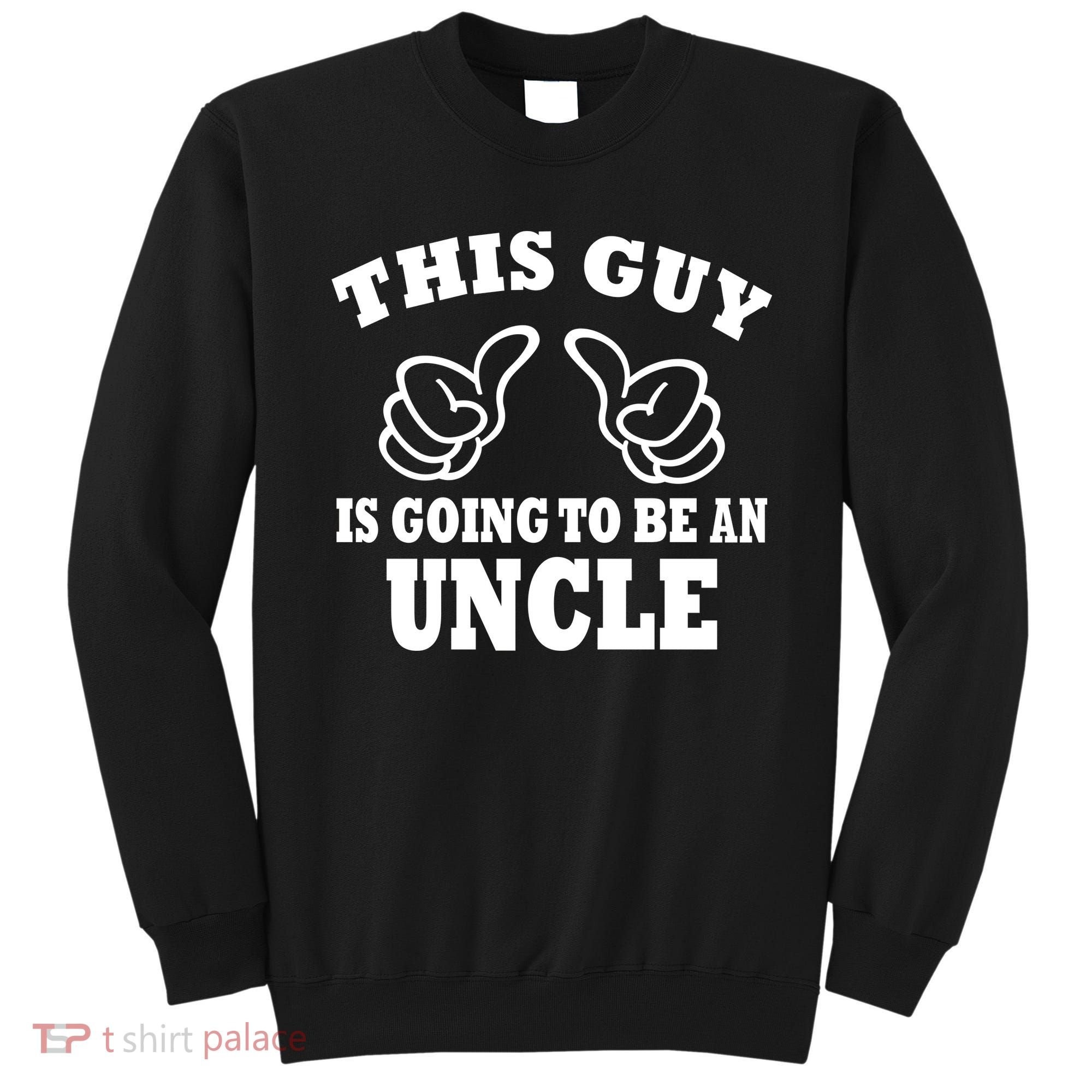 This Guy Is Going To Be An Uncle Sweatshirt