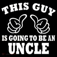 This Guy Is Going To Be An Uncle T-Shirt thumb 7