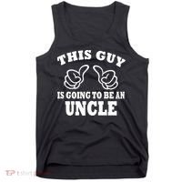 This Guy Is Going To Be An Uncle Tank Top thumb 0