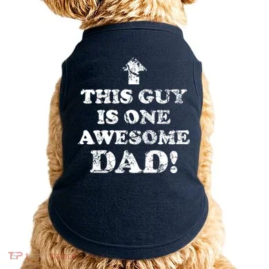 This Guy is One Awesome Dad Distressed Doggie Tank