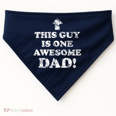 This Guy is One Awesome Dad Distressed USA-Made Doggie Bandana