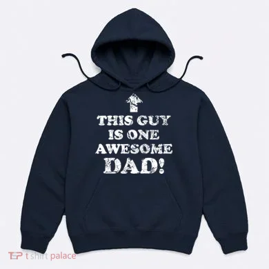 This Guy is One Awesome Dad Distressed Hoodie
