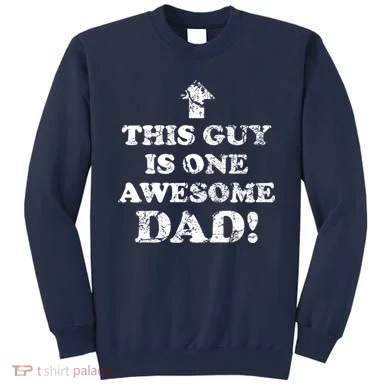 This Guy is One Awesome Dad Distressed Sweatshirt