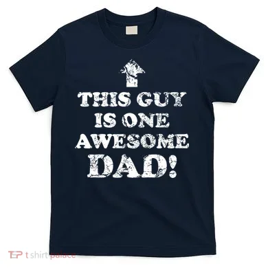 This Guy is One Awesome Dad Distressed T-Shirt