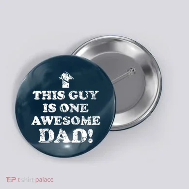 This Guy is One Awesome Dad Distressed Button