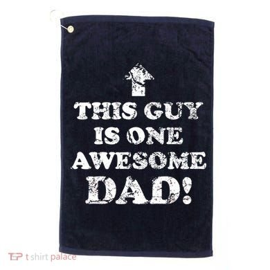 This Guy is One Awesome Dad Distressed Golf Towel