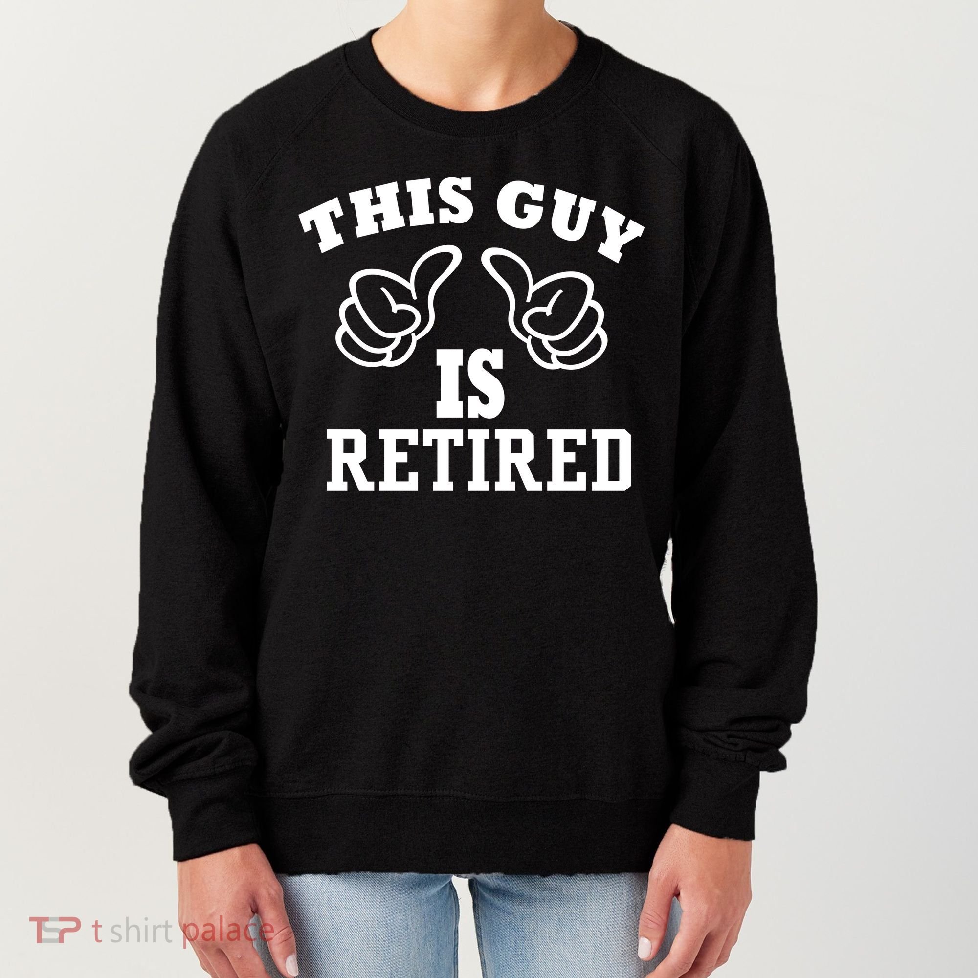 This Guy Is Retired Retirement Women's Sweatshirt