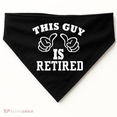This Guy Is Retired Retirement USA-Made Doggie Bandana